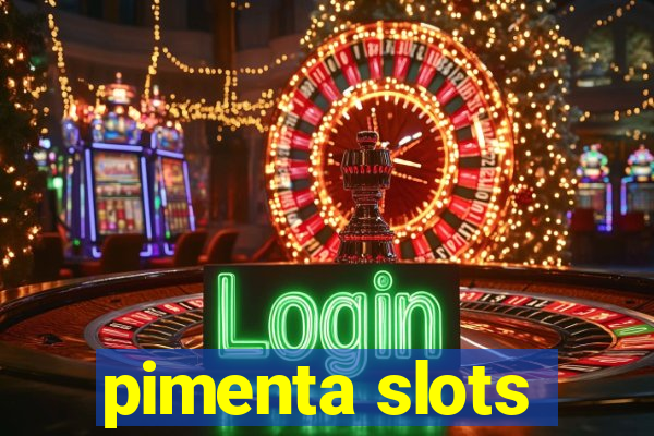 pimenta slots